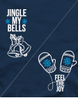 Jingle my bells / feel the joy